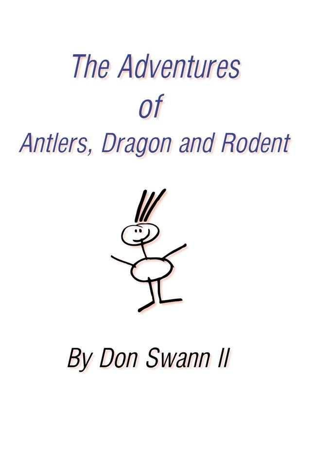  The Adventures of Antlers, Dragon and Rodent(Kobo/電子書)