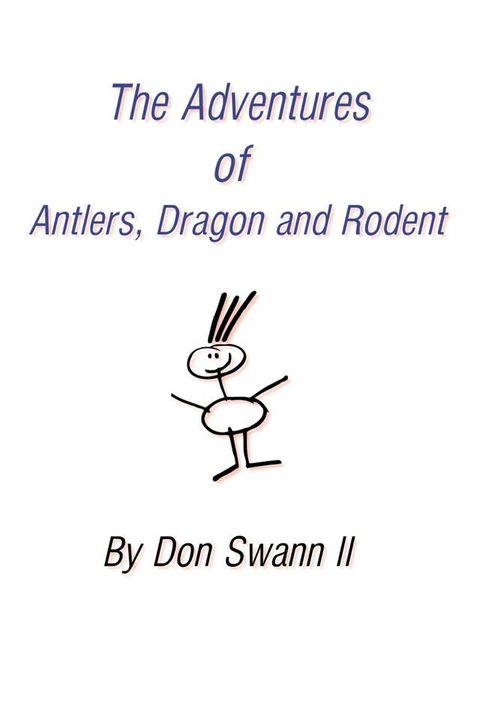 The Adventures of Antlers, Dragon and Rodent(Kobo/電子書)