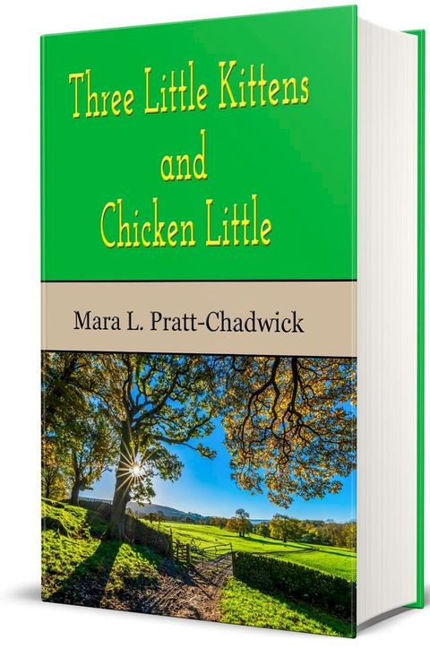 Three Little Kittens, and Chicken Little (Illustrated)(Kobo/電子書)