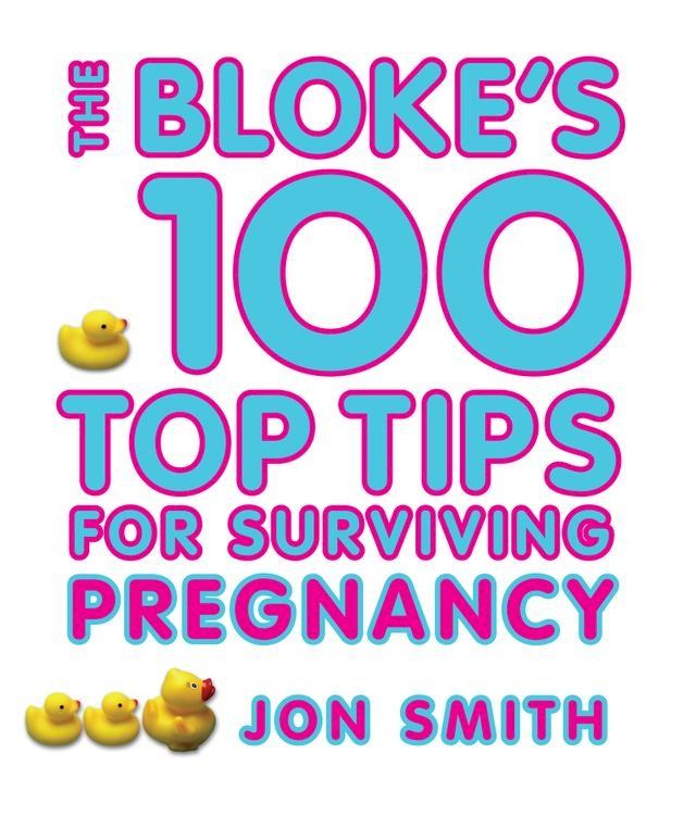  Bloke's 100 Top Tips For Surviving Pregnancy(Kobo/電子書)