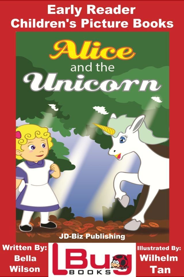  Alice and the Unicorn: Early Reader - Children's Picture Books(Kobo/電子書)