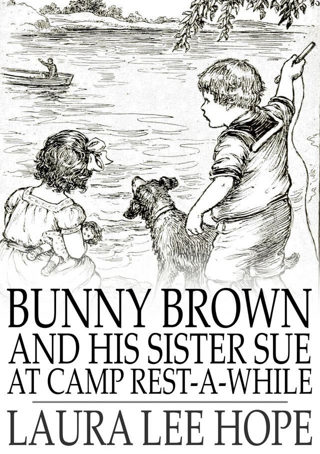  Bunny Brown and His Sister Sue at Camp Rest-a-While(Kobo/電子書)