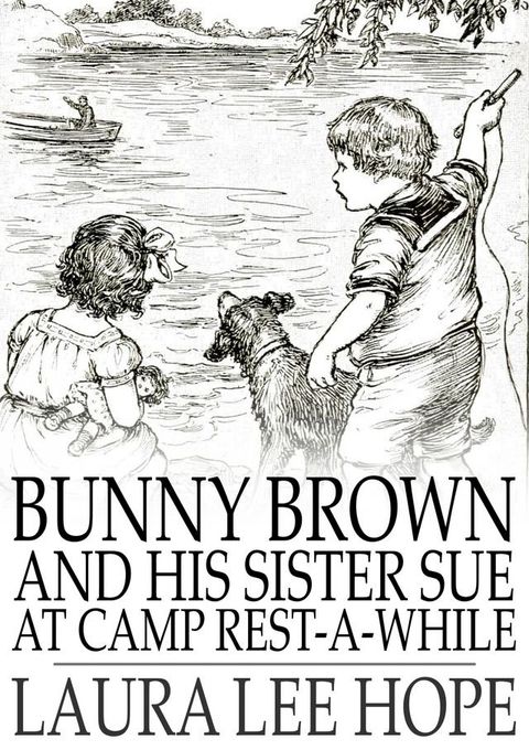 Bunny Brown and His Sister Sue at Camp Rest-a-While(Kobo/電子書)