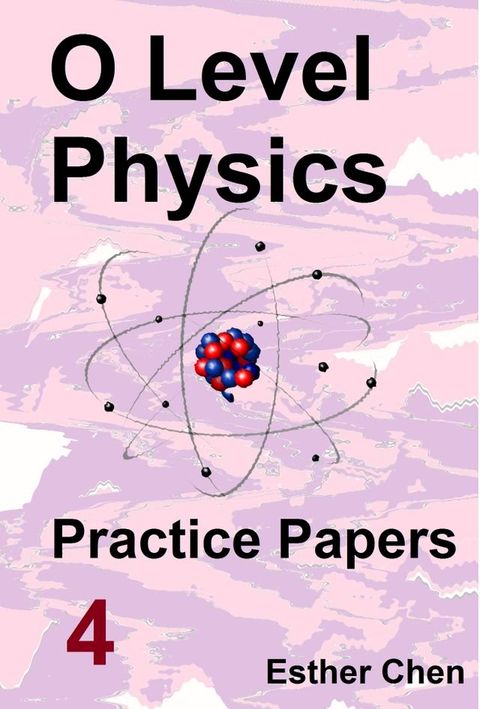 O level Physics Practice Papers 4(Kobo/電子書)