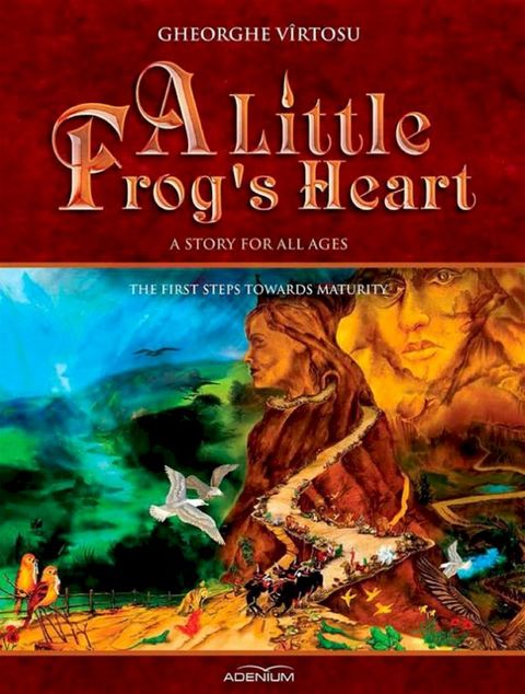 A Little Frog's Heart: The First Steps Towards Maturity(Kobo/電子書)