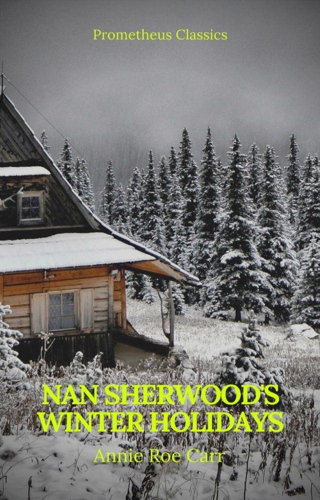  Nan Sherwood's Winter Holidays (Prometheus Classics)(Kobo/電子書)