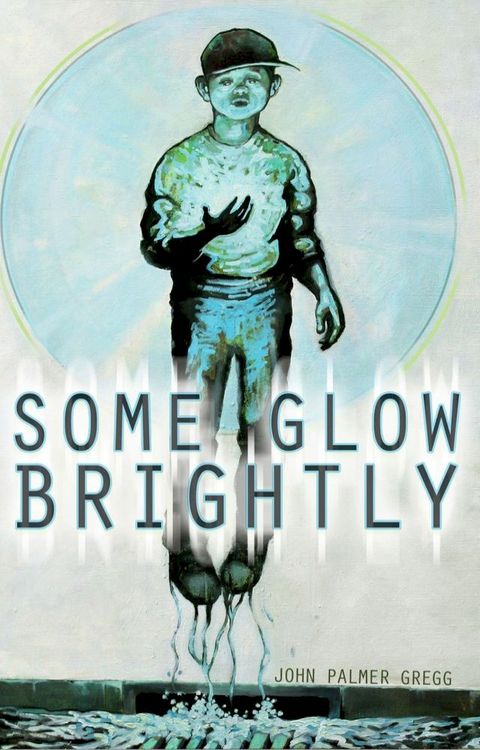 Some Glow Brightly(Kobo/電子書)