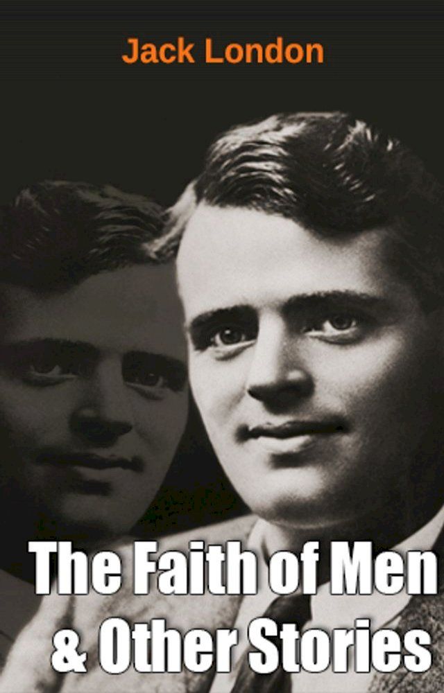  The Faith of Men & Other Stories(Kobo/電子書)