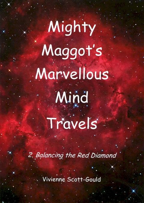 Mighty Maggot's Marvellous Mind Travels: 2. Balancing The Red Diamond(Kobo/電子書)