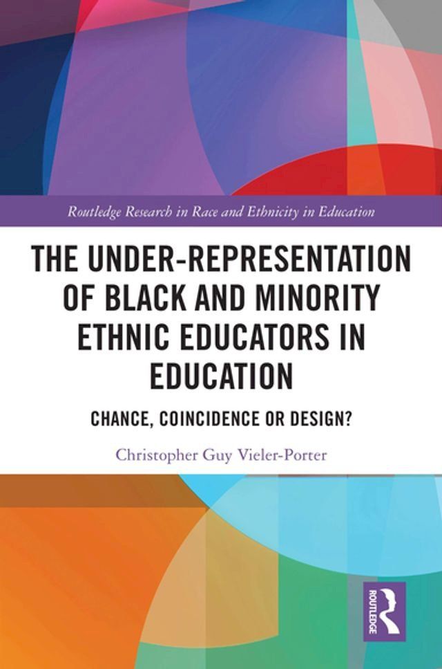  The Under-Representation of Black and Minority Ethnic Educators in Education(Kobo/電子書)