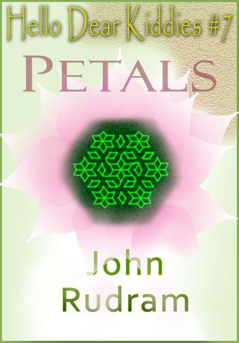 Hello Dear Kiddies #7: Petals(Kobo/電子書)