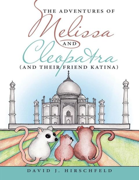 The Adventures of Melissa and Cleopatra: (And Their Friend Katina)(Kobo/電子書)