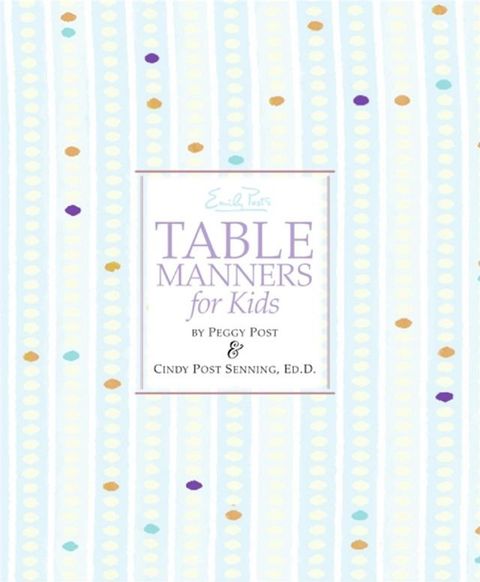 Emily Post's Table Manners for Kids(Kobo/電子書)