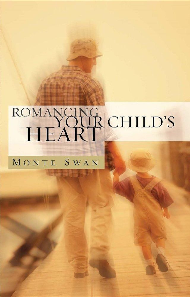  Romancing Your Child's Heart (2nd Edition)(Kobo/電子書)