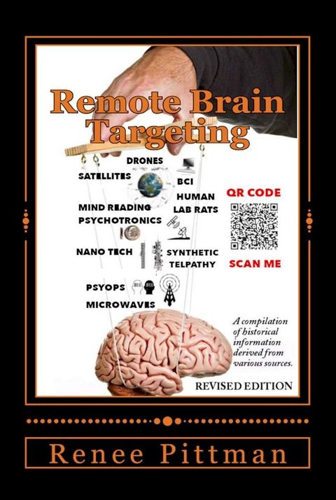 Remote Brain Targeting - Evolution of Mind Control in U.S.A.: A Compilation of Historical Information Derived from Various Sources(Kobo/電子書)