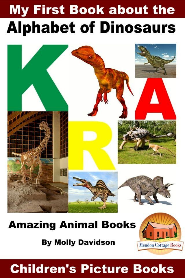  My First Book about the Alphabet of Dinosaurs: Amazing Animal Books - Children's Picture Books(Kobo/電子書)