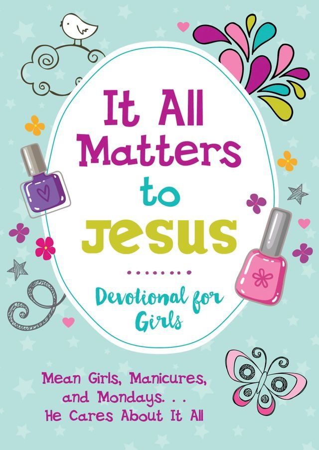  It All Matters to Jesus Devotional for Girls(Kobo/電子書)