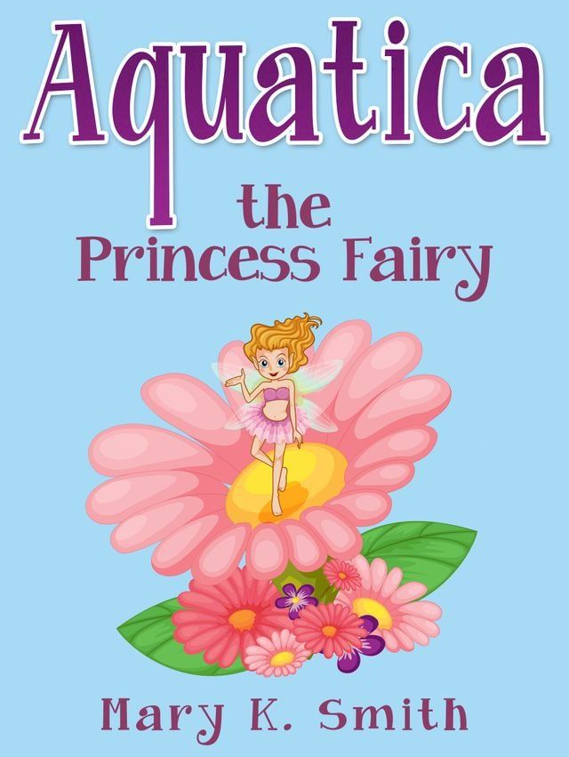  Aquatica the Princess Fairy(Kobo/電子書)