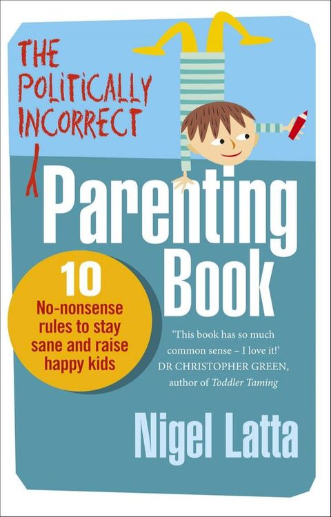 The Politically Incorrect Parenting Book(Kobo/電子書)