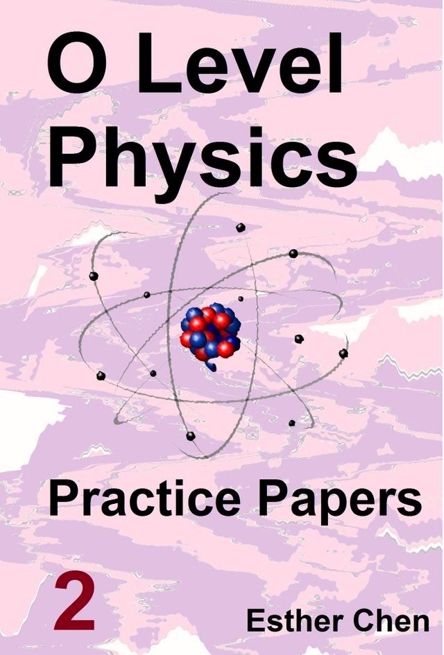  O level Physics Questions And Answer Practice Papers 2(Kobo/電子書)