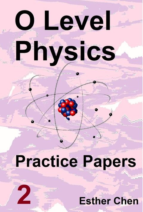 O level Physics Questions And Answer Practice Papers 2(Kobo/電子書)