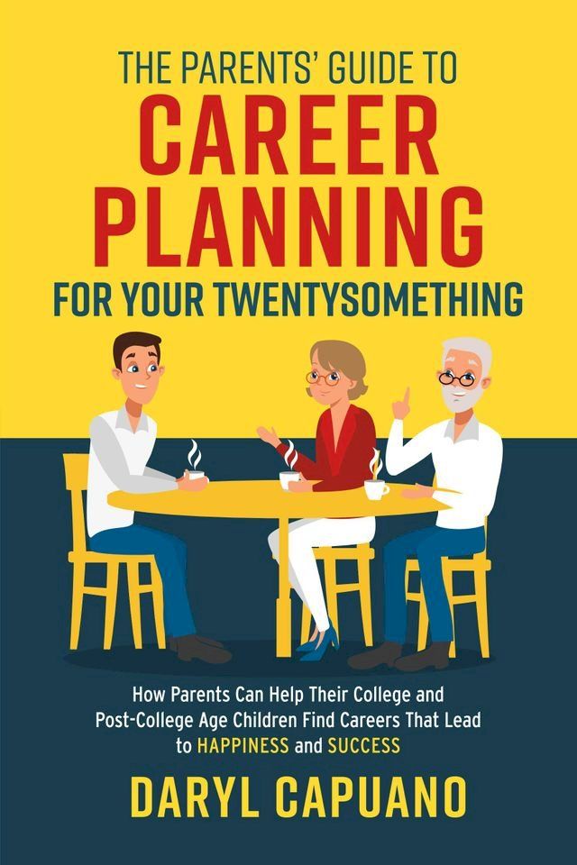  The Parents’ Guide to Career Planning for Your Twentysomething(Kobo/電子書)
