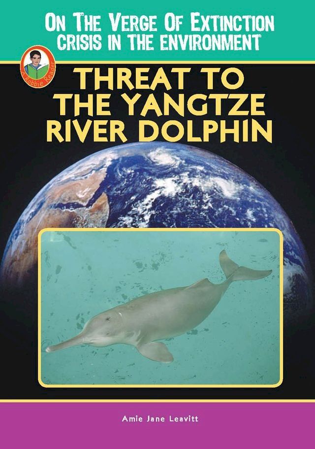  Threat to the Yangtze River Dolphin(Kobo/電子書)