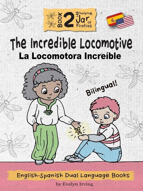 The Incredible Locomotive: English Spanish Dual Language Books for Kids(Kobo/電子書)