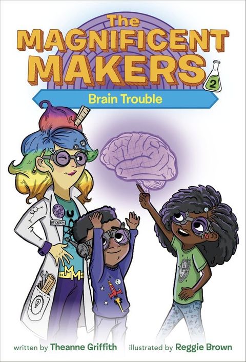 The Magnificent Makers #2: Brain Trouble(Kobo/電子書)