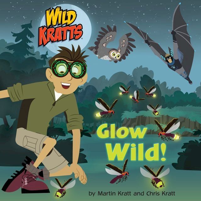  Glow Wild! (Wild Kratts)(Kobo/電子書)