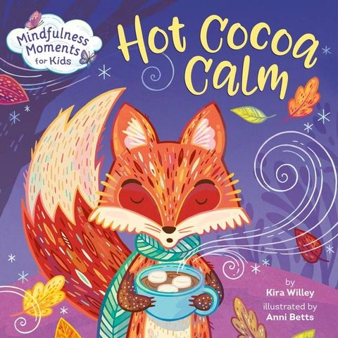 Mindfulness Moments for Kids: Hot Cocoa Calm(Kobo/電子書)