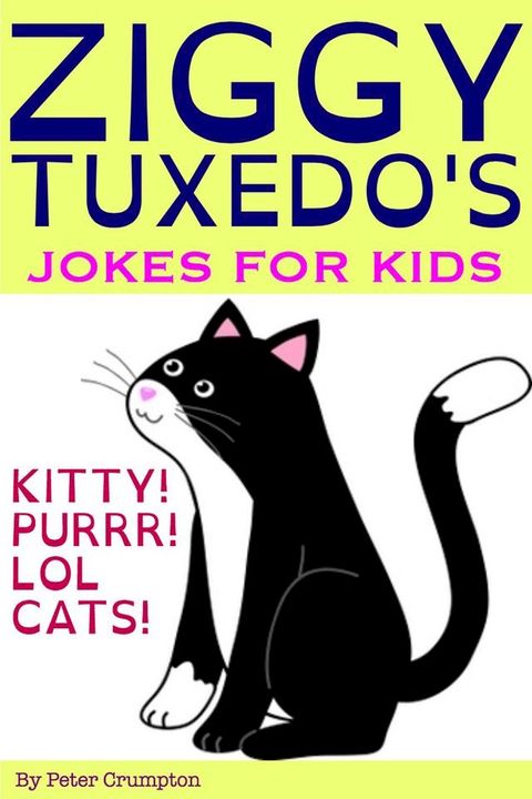 Ziggy Tuxedo's Kitty Jokes For Kids(Kobo/電子書)