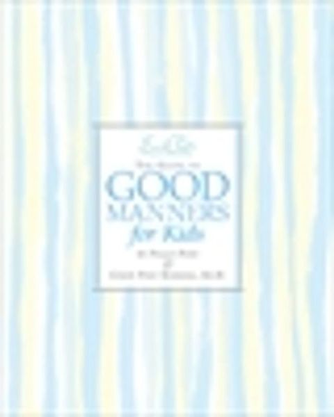 Emily Post's The Guide to Good Manners for Kids(Kobo/電子書)