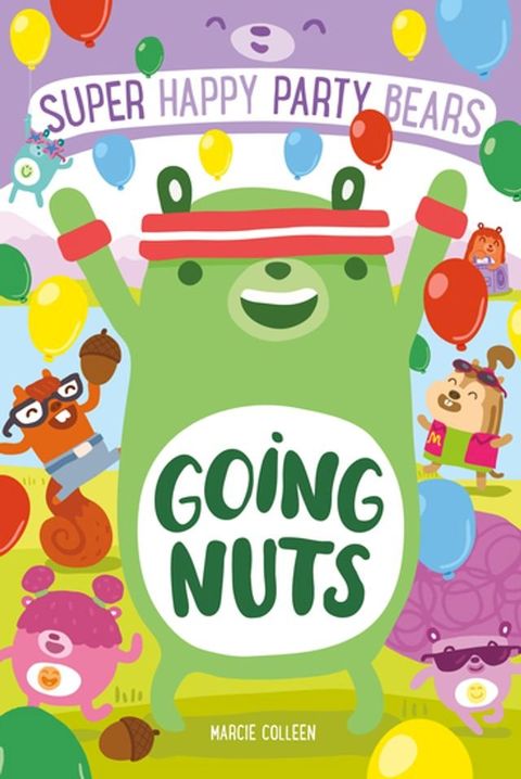 Super Happy Party Bears: Going Nuts(Kobo/電子書)