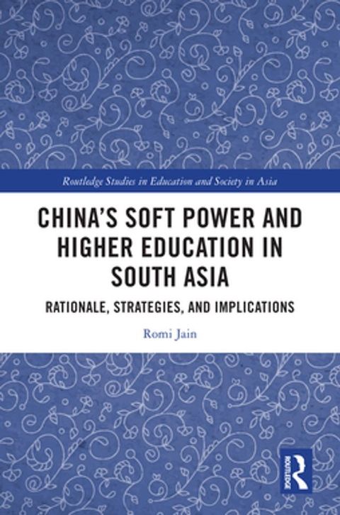 China’s Soft Power and Higher Education in South Asia(Kobo/電子書)