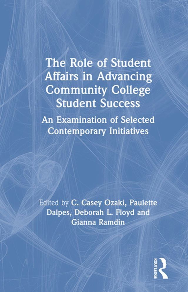  The Role of Student Affairs in Advancing Community College Student Success(Kobo/電子書)