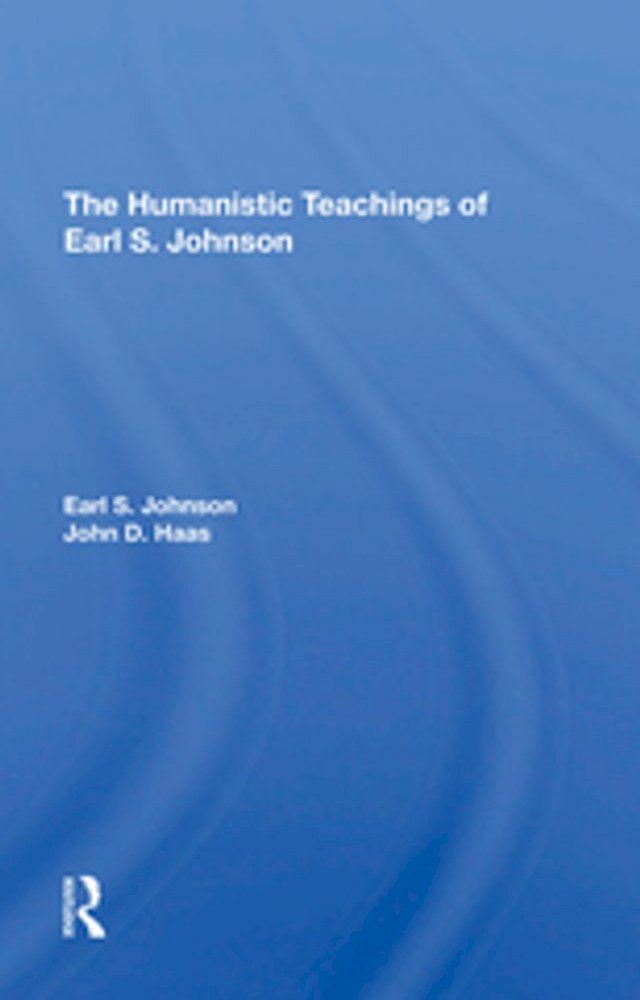  The Humanistic Teachings Of Earl S. Johnson(Kobo/電子書)