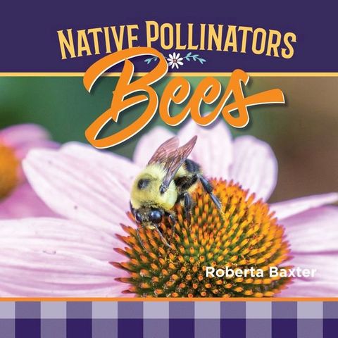 Bees: Native Pollinators(Kobo/電子書)