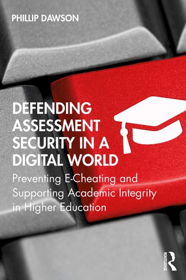  Defending Assessment Security in a Digital World(Kobo/電子書)