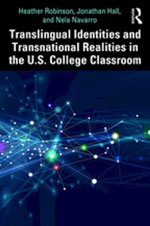 Translingual Identities and Transnational Realities in the U.S. College Classroom(Kobo/電子書)