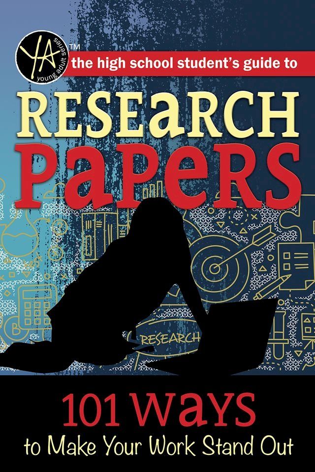  The High School Student’s Guide to Research Papers: 101 Ways to Make Your Work Stand Out(Kobo/電子書)