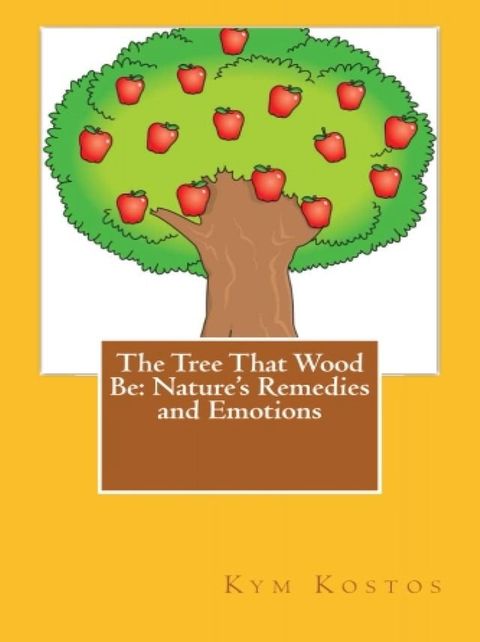 The Tree That Wood Be: Nature's Remedies and Emotions(Kobo/電子書)