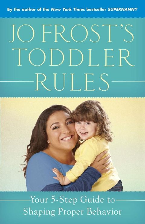 Jo Frost's Toddler Rules(Kobo/電子書)