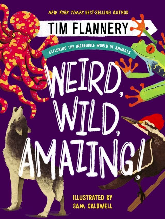  Weird, Wild, Amazing!: Exploring the Incredible World of Animals(Kobo/電子書)