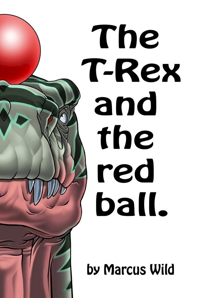  The T-Rex and the Red Ball(Kobo/電子書)