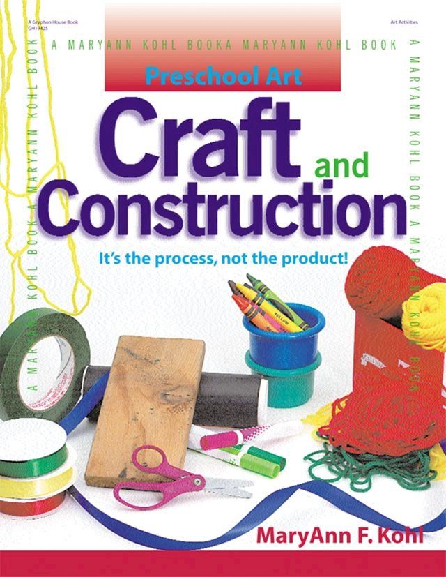  Preschool Art: Craft & Construction(Kobo/電子書)