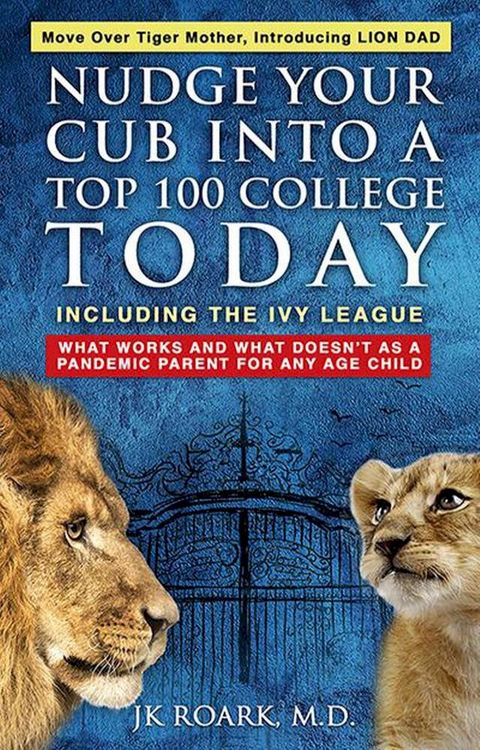 Nudge Your Cub Into a Top 100 College Today, Including the Ivy League(Kobo/電子書)