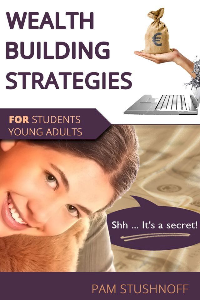  Wealth Building Strategies For Students And Young Adults(Kobo/電子書)