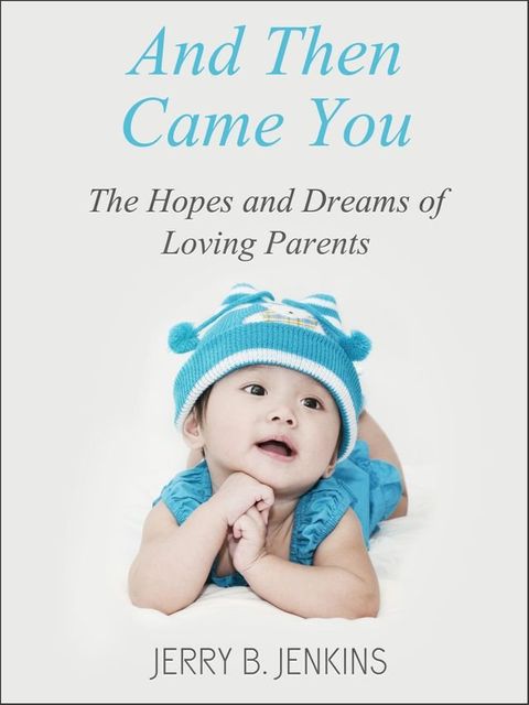 And Then Came You: The Hopes And Dreams Of Loving Parents(Kobo/電子書)