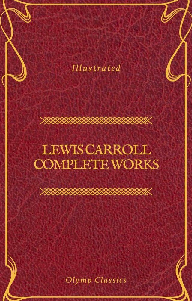  Lewis Carroll Complete Works (Olymp Classics)(Kobo/電子書)